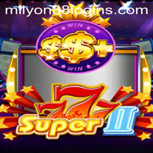 Exploring the Exciting World of Super777II: Your Guide to Gaming and Milyon88 Login